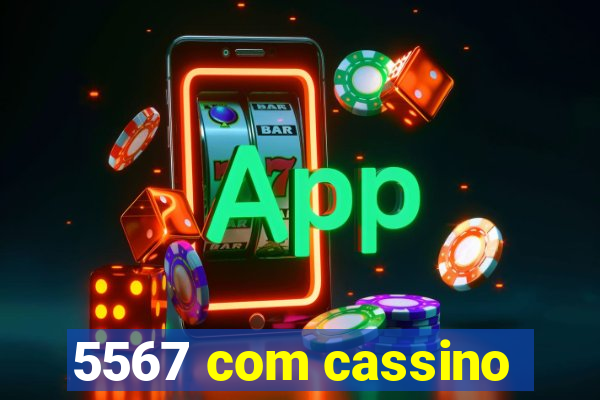 5567 com cassino